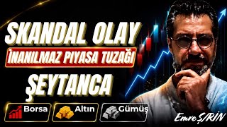 SKANDAL OLAY, İNANILMAZ PİYASA TUZAĞI! Emre ŞİRİN #borsa #altın #gümüş enflasyon 