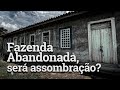 FAZENDA CAJURÚ - UMA RELÍQUIA ESQUECIDA