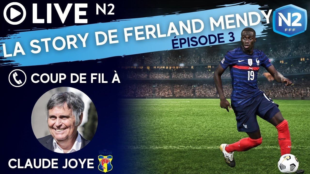 ⏯️  Live N2 : anecdotes sur Ferland Mendy, coup de fil à Claude Joye, le plus beau but ...