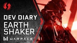 Warface - Earth Shaker - Developer Diary