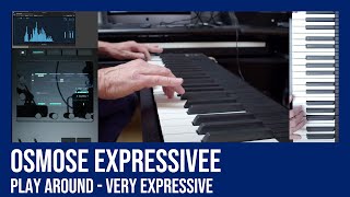 Osmose Expessivee - Play Around - No Talking - Very Expressive Keyboard