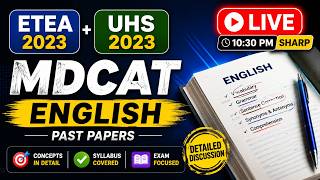 ETEA 2023 + UHS 2023 MDCAT English Past Papers | LIVE Detailed Discussion + Concepts | 10:30 PM