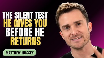 THE SILENT TEST HE GIVES YOU BEFORE HE RETURNS  | MATTHEW HUSSEY | MOTIVATION SPEECH