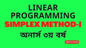 Simplex Method-I_Linear Programming_Hon’s 3rd Year_লিনিয়ার প্রোগ্রামিং