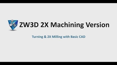 ZW3D 2X Machining Module