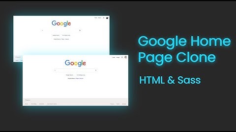 Google Home Page Clone Tutorial | HTML and Sass