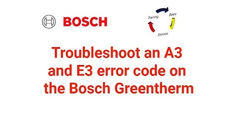 Troubleshoot an A3/E3 error code on the Bosch Greentherm
