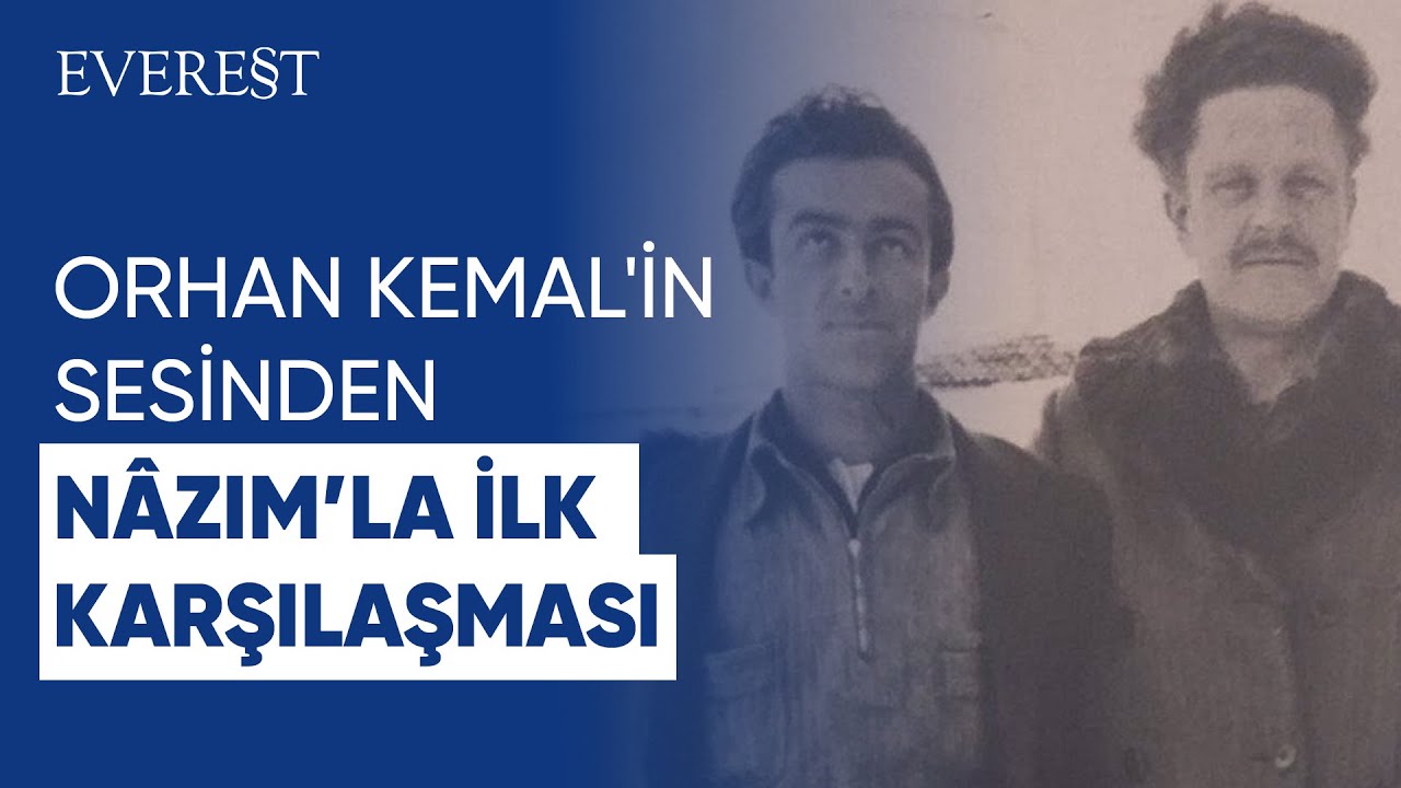 Orhan Kemal'in Sesinden Nâzım Hikmet'le İlk Karşılaşması