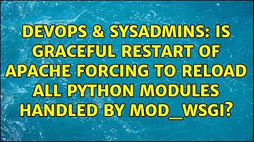 Is graceful restart of Apache forcing to reload all python modules handled by mod_wsgi?