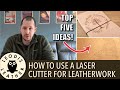 How To Use a Laser Cutter and Engraver for Leatherwork thumbnail