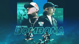 Ponte Perro, Gusty Dj - Bombona