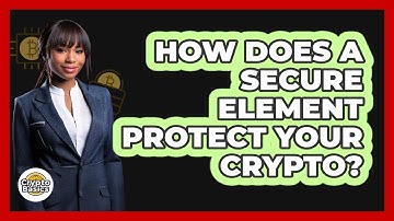 How Does A Secure Element Protect Your Crypto? - CryptoBasics360.com