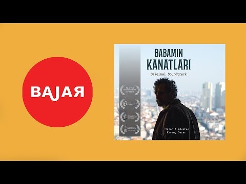 Bajar - Fıtrat [ Babamın Kanatları Orjinal Film Müzikleri © 2017 Kalan Müzik ]