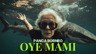 Download Lagu Panca Borneo - OYE MAMI (Official Music Video) MP3