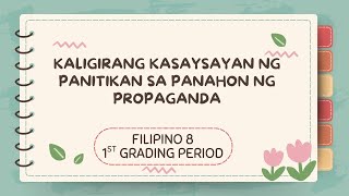KALIGIRANG PANGKASAYSAYAN NG PANITIKAN SA PANAHONG NG PROPAGANDA| PROPAGANDISTA| ARALIN SA FILIPINO