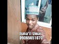 Ismail Umar Na Jagayya 09065651070