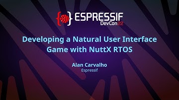 EDC22 Day 2 Talk 15: Developing a Natural User Interface Game with NuttX RTOS