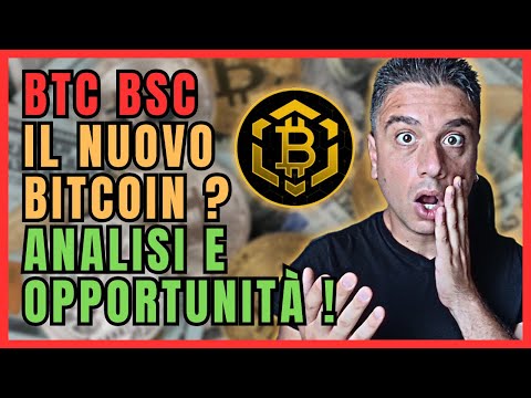 BTC BSC il Nuovo Bitcoin? Analisi delle Opportunità e Potenziale!?