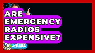 Are Emergency Radios Expensive? - Weather Watchdog