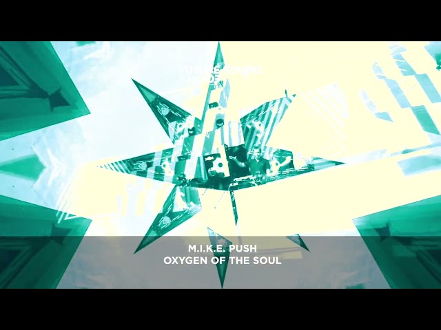 M.I.K.E. Push - Oxygen Of The Soul
