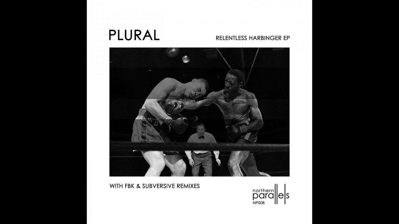 在 YouTube 上观看 Plural - Your Light Is Weak (FBK Remix) [Northern Parallels 008]