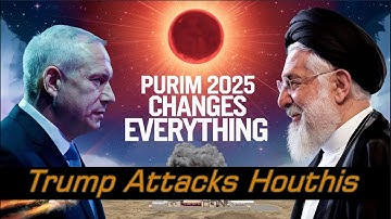 Trump Hits Yemen One Day After Meeting Between Iran, China and Russia - Purim Changes Everything