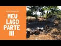 Como fazer um Lago de cimento parte III