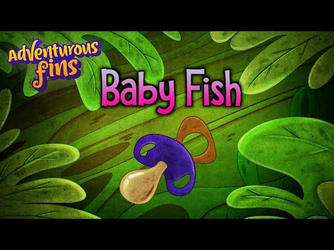 Baby Fish | Adventurous Fins - Episode 7