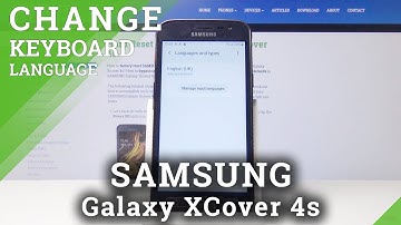 How to Change Keyboard Language in SAMSUNG Galaxy Xcover 4s – Find Keyboard Dictionary