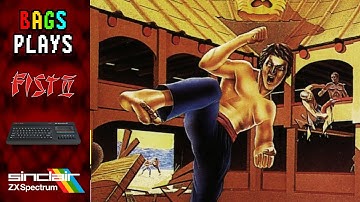 BAGS PLAYS "Fist II" with commentary (Real ZX Spectrum +2A)