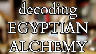 Egyptian Alchemy : Decoding the Greek  Egyptian Alchemy  The Formula of the Crab / Scorpion