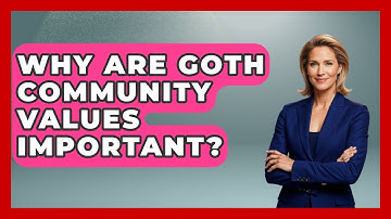 Why Are Goth Community Values Important? - Goth Music Vault