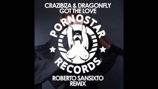 Crazibiza, Dragonfly - Got the Love ( Roberto Sansixto Remix ) Release Date: October 05, 2015