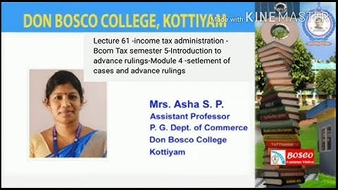 LECTURE 61 -INCOME TAX ADMINISTRATION - BCOM TAX SEMESTER 5-INTRODUCTION TO ADVANCE RULINGS-MODULE 4