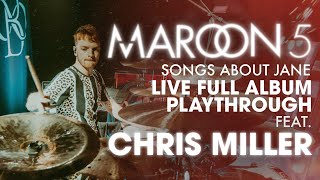 Maroon 5 - Songs About Jane | Live Full Album Playthrough ft Chris Miller