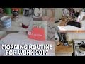 MORNING ROUTINE FOR WORK 2017