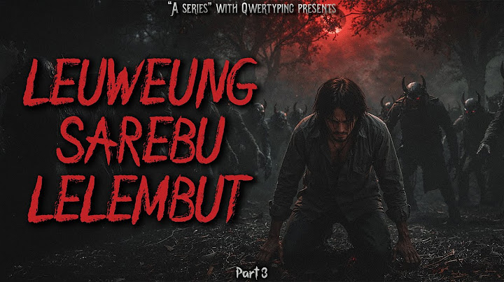 APAKAH HARUS MENYERAH SAMPAI DISINI? - Part 3 - Leuweung Sarebu Lelembut