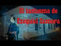 El fantasma de Ezequiel Zamora en la casa  la Blanquera.