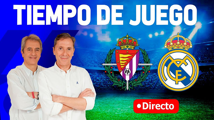Directo Real Valladolid vs Real Madrid (0-3) | Tiempo de Juego COPE | Radio Cadena COPE
