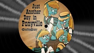 4everfreebrony - Just Another Day In Ponyville (Original A Capella) chords