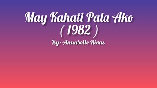 May Kahati Pala Ako ( 1982 ) By: Annabelle Rivas