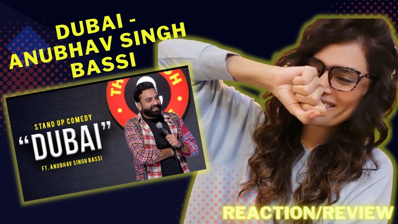 dubai-anubhavsinghbassi-reaction-stand-up-comedy-youtube