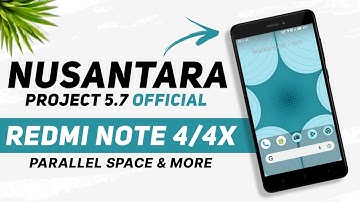 Nusantara Project 5.7 Official - Redmi Note 4/4X - Android 13 - Parallel Space & More Features