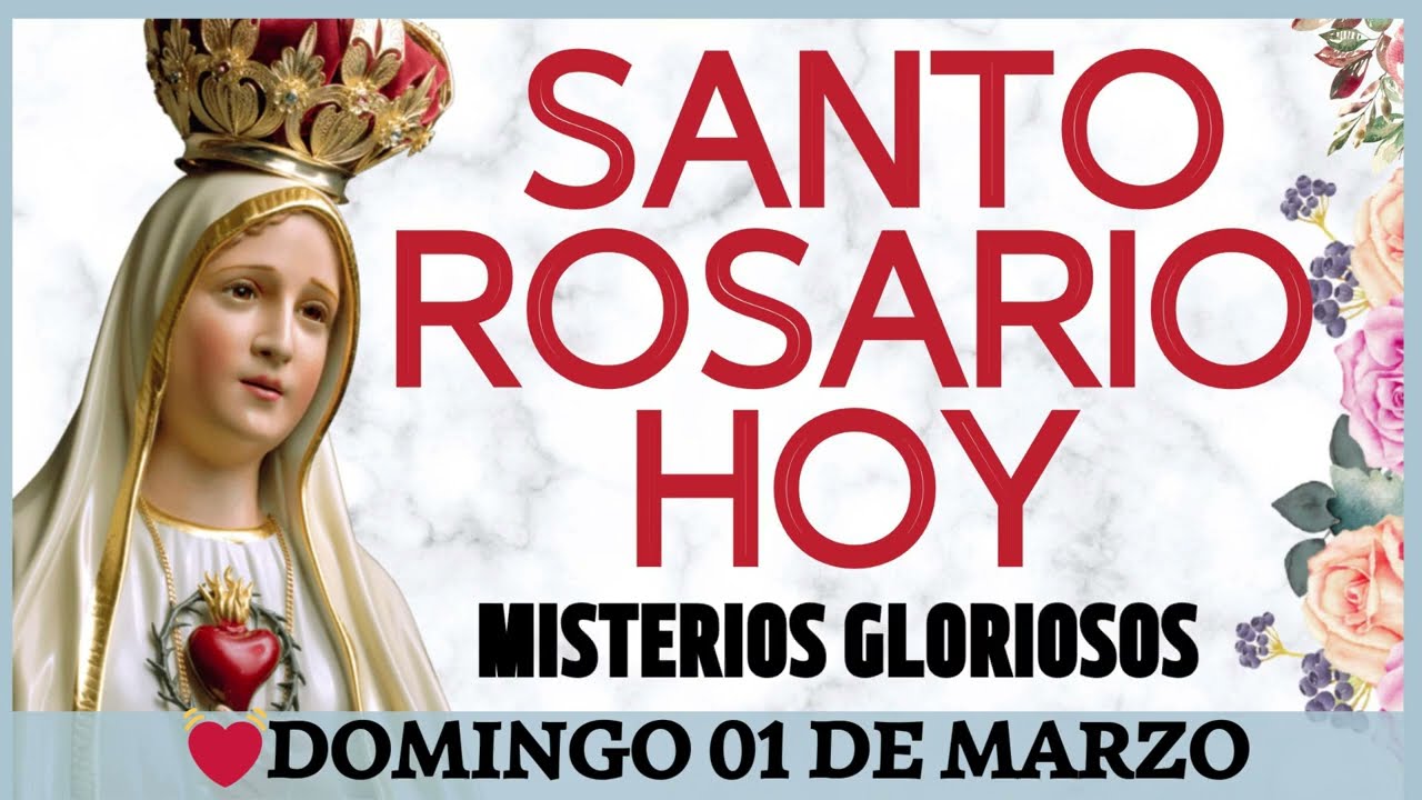 ✅💝ROSARIO HOY📿Oración Católica oficial ala Virgen María🙏DOMINGO 01 DE MARZO DE 2026💝