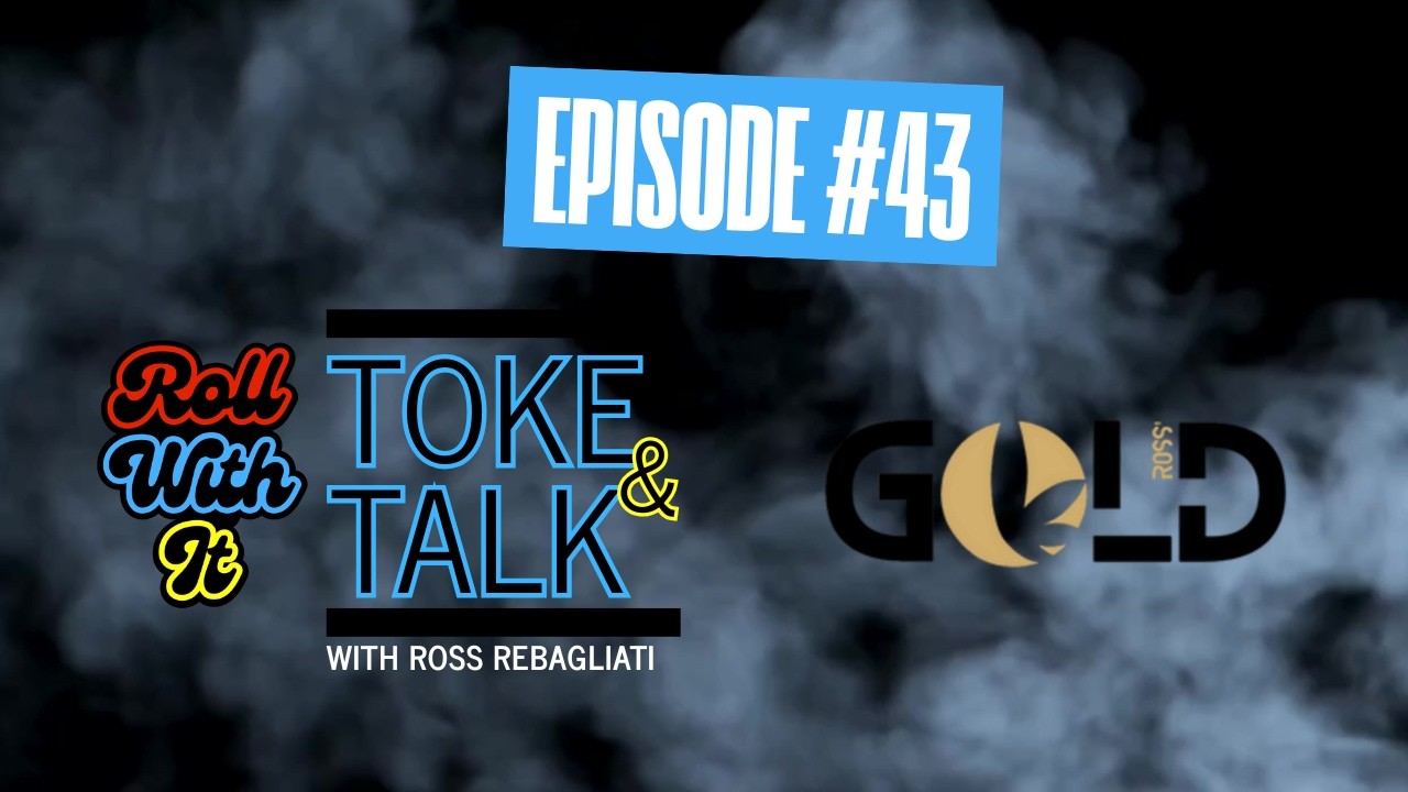 Roll With It: Toke & Talk with Ross Rebagliati | Ep. 43