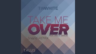 Take Me Over snapd Poolside Dub