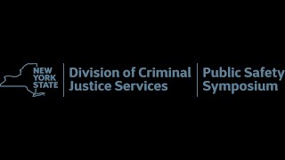 2024 New York State Division of Criminal Justice Services Public Safety Symposium