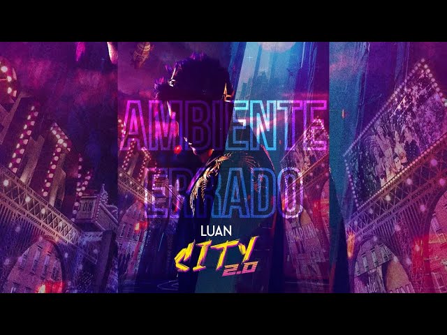 Luan Santana - AMBIENTE ERRADO (Luan City 2.0) class=