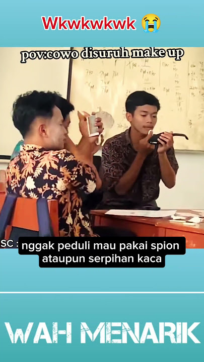 KETIKA COWOK DISURUH MAKE UP