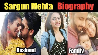 Sargun Mehta Biography ! Husband ! Family ! Age ! Children ! Movie ! Interview ! Lifestyle ! Success